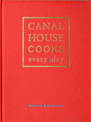 Canal House Cooks Every Day