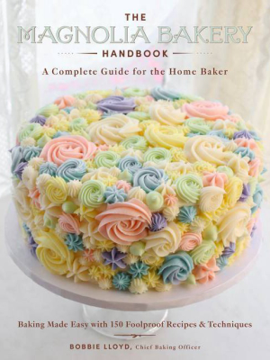 The Magnolia Bakery Handbook - By Bobbie Lloyd (hardcover)