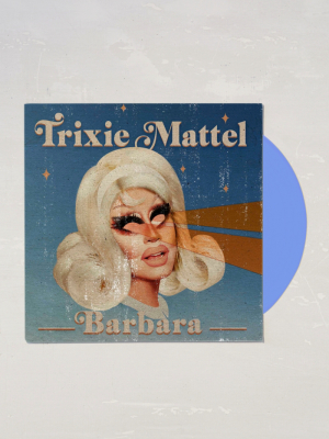 Trixie Mattel - Barbara Limited Lp
