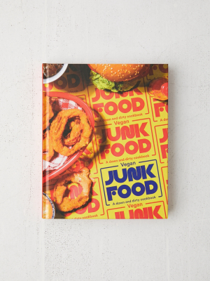 Vegan Junk Food: A Down And Dirty Cookbook By Zacchary Bird