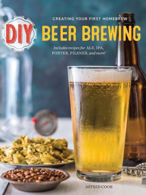 Diy Beer Brewing - By Astrid Cook (paperback)
