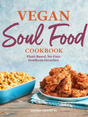 Vegan Soul Food Cookbook - By Nadira Jenkins-el (paperback)