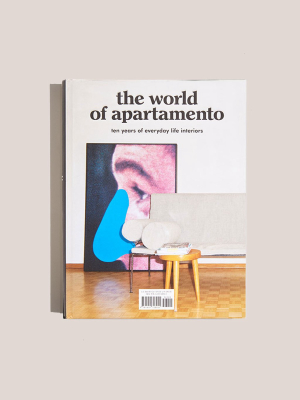 The World Of Apartamento: Ten Years Of Everyday Life Interiors