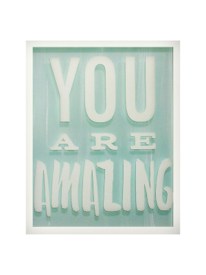 You Are Amazing Screen Printed Glass Art - Pillowfort™