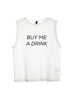 Buy Me A Drink [women's Muscle Tank]