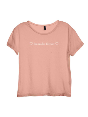 Dm Nudes Forever [distressed Women's 'baby Tee']