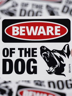 Beware Of The Dog Sticker