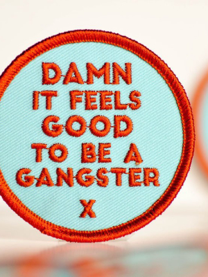 Damn It Feels Good To Be A Gangster... Patch.