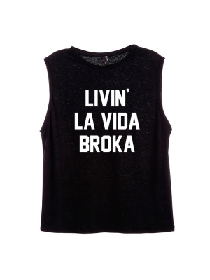 Livin' La Vida Broka [women's Muscle Tank]