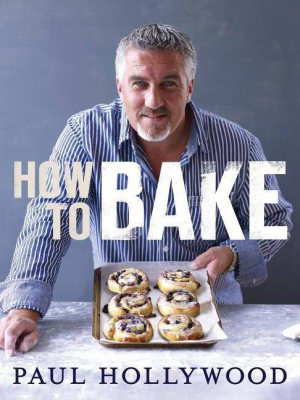 How To Bake - By Paul Hollywood (hardcover)