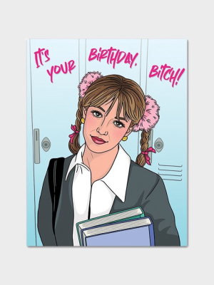 The Found It's Your Birthday, Bitch! Greeting Card