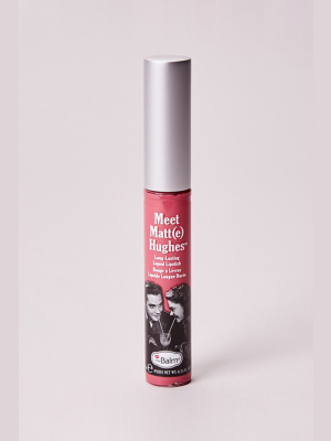 Meet Matt(e) Hughes® – Long Lasting Liquid Lipstick