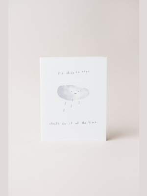 It's Ok To Cry, Clouds Do It All The Time Card