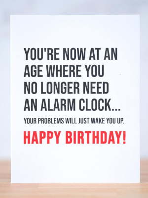 No Alarm Clock... Birthday Card