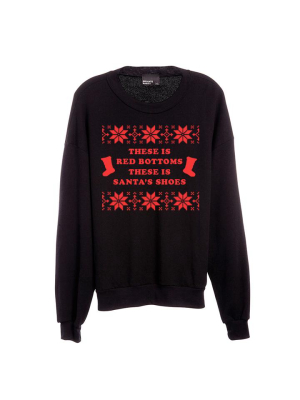 These Is Red Bottoms These Is Santa's Shoes [unisex Crewneck Sweatshirt]