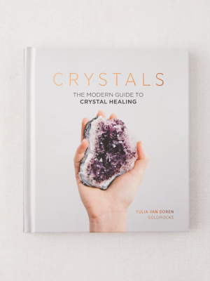 Crystals: The Modern Guide To Crystal Healing By Yulia Van Doren