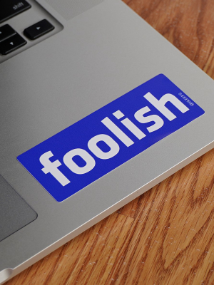 Foolish Sticker