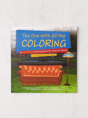 The One With All The Coloring: An Unofficial Coloring Book For Fans Of Friends By Valentin Ramon