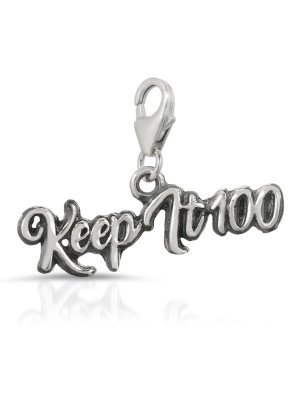 Keep It 100 Charm