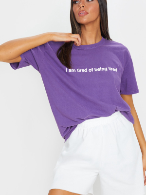 Purple Tired Of Being Tired Printed Washed T Shirt