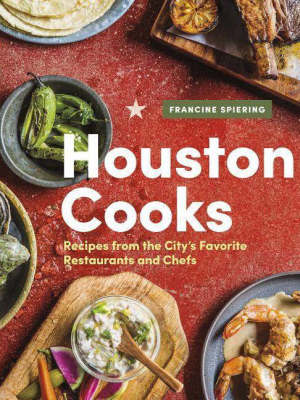 Houston Cooks - By Francine Spiering (hardcover)