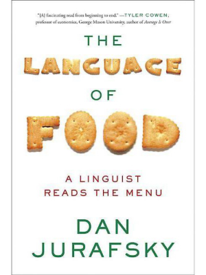 The Language Of Food - By Dan Jurafsky (paperback)