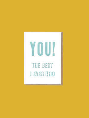 You! The Best I Ever Had Card