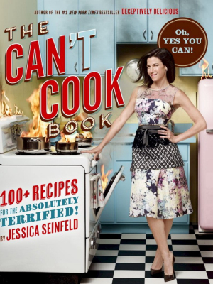 The Can't Cook Book (hardcover) By Jessica Seinfeld