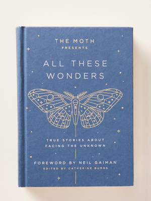 The Moth Presents All These Wonders