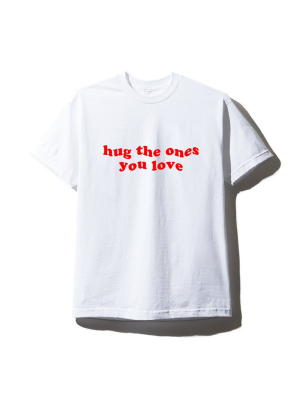 Hug The Ones You Love [unisex Tee]