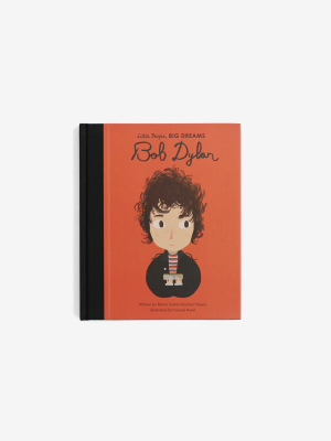 Little People, Big Dreams: Bob Dylan