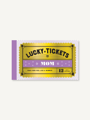 Lucky Tickets For Mom