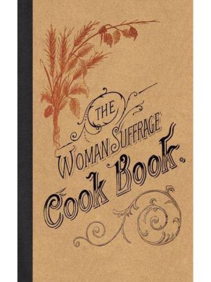 The Woman Suffrage Cook Book - By Hattie Burr (paperback)