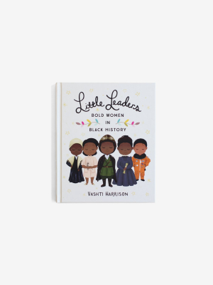 Little Leaders: Bold Women In Black History