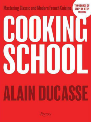 Cooking School - By Alain Ducasse (hardcover)