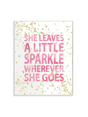 She Leaves A Little Sparke Wall Plaque Art (10"x15"x0.5") - Stupell Industries