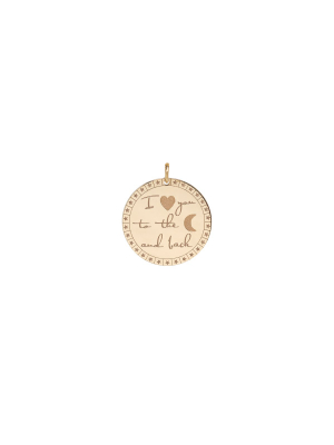 14k Single Large Mantra "i Love You To The Moon & Back" Charm