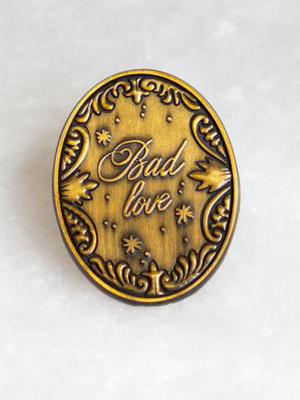 Bad Love Enamel Pin
