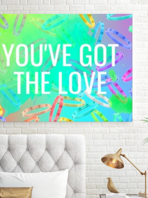 You've Got The Love Canvas Wall Art