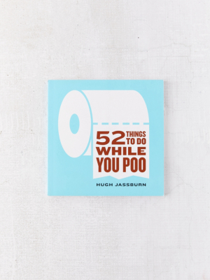 52 Things To Do While You Poo By Hugh Jassburn