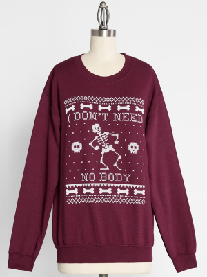 I Don't Need No Body Graphic Sweatshirt