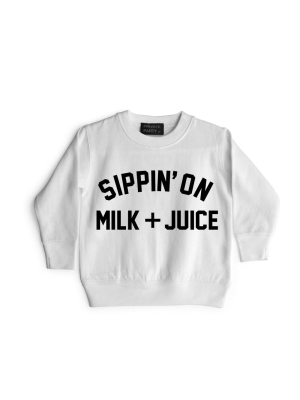 Sippin' On Milk + Juice [toddler Sweatshirt]