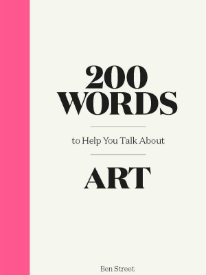 200 Words To Help You Talk About Art