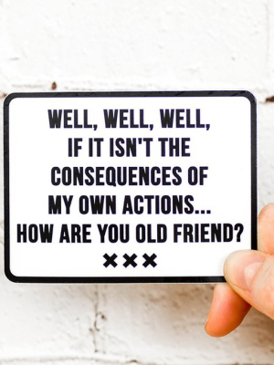 Consequences Of My Own Actions... Vinyl Sticker