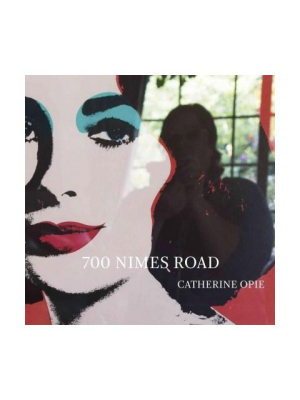 Catherine Opie: 700 Nimes Road