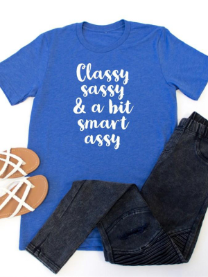 Classy Sassy & A Bit Smart Assy Crew Neck Tee