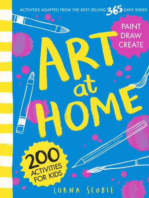 Art At Home 200 Activities For Kids