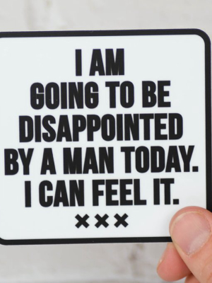 Disappointed By A Man... Vinyl Sticker