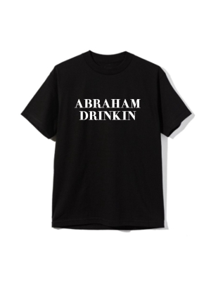 Abraham Drinkin [unisex Tee]