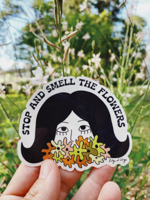 Stop And Smell The Flowers Sticker